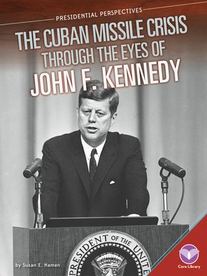 cover image of Cuban Missile Crisis through the Eyes of John F. Kennedy